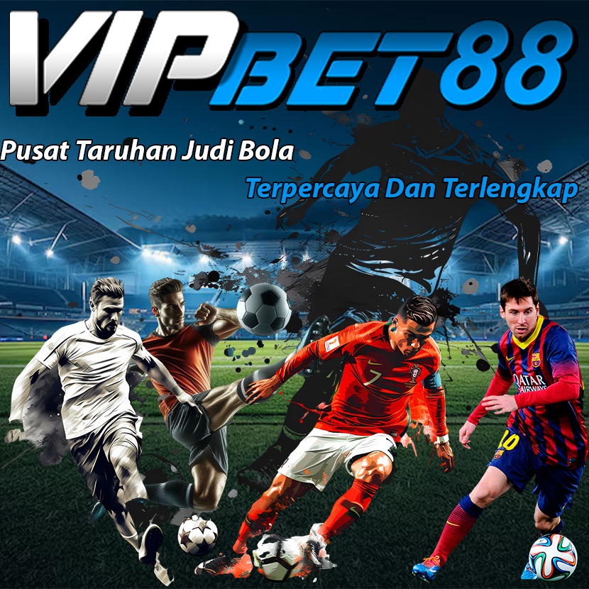 VIPBET88: Pusat Taruhan Judi Bola Terpercaya Dan Terlengkap